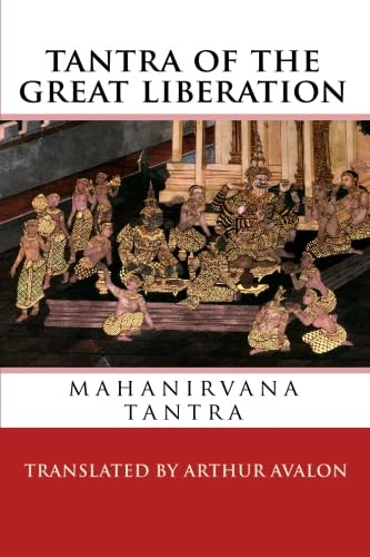 Tantra of the Great Liberation: Mahanirvana Tantra Religion & Esotericism