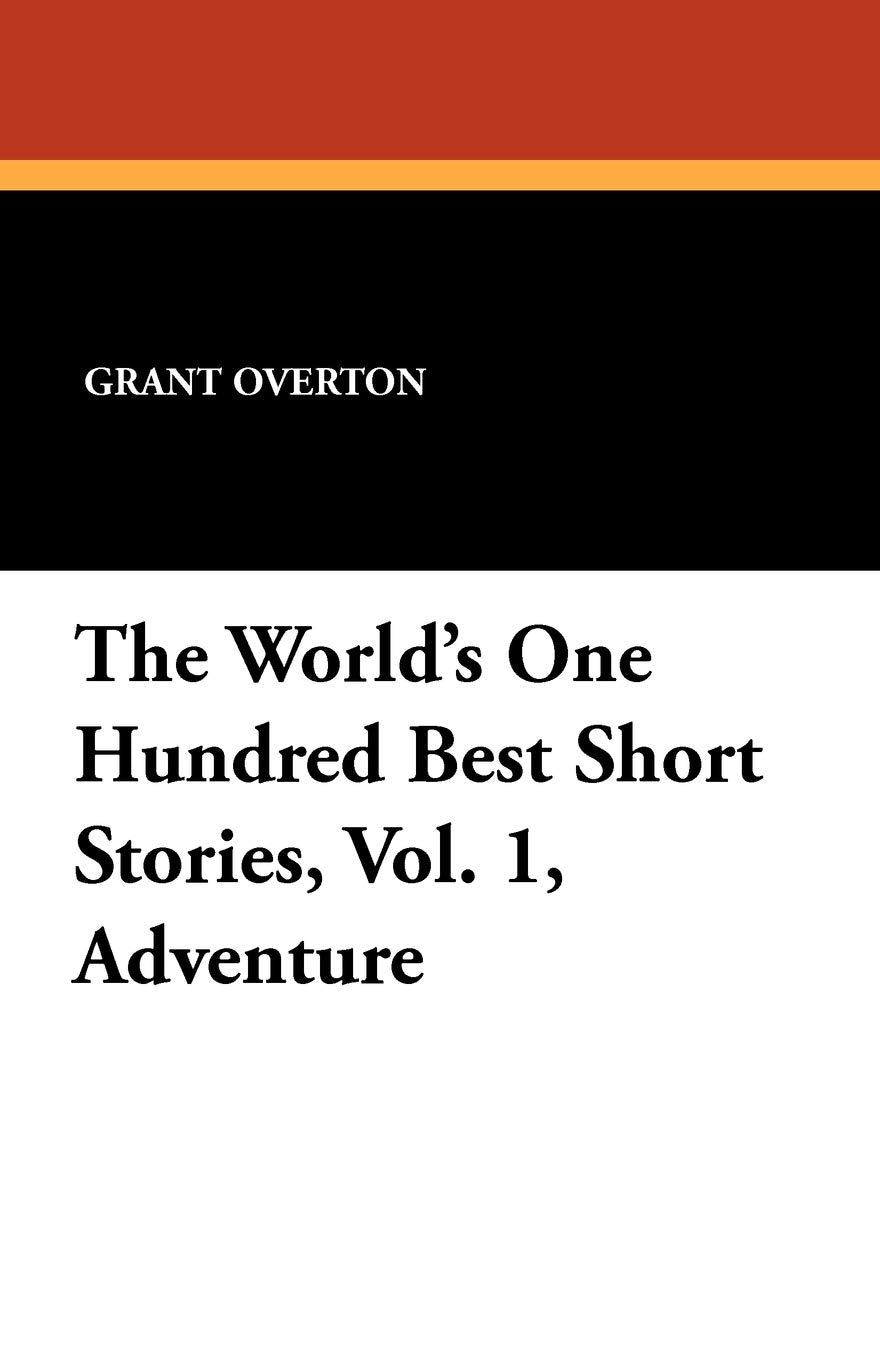 The World's One Hundred Best Short Stories, Vol. 1, Adventure Contemporary literature