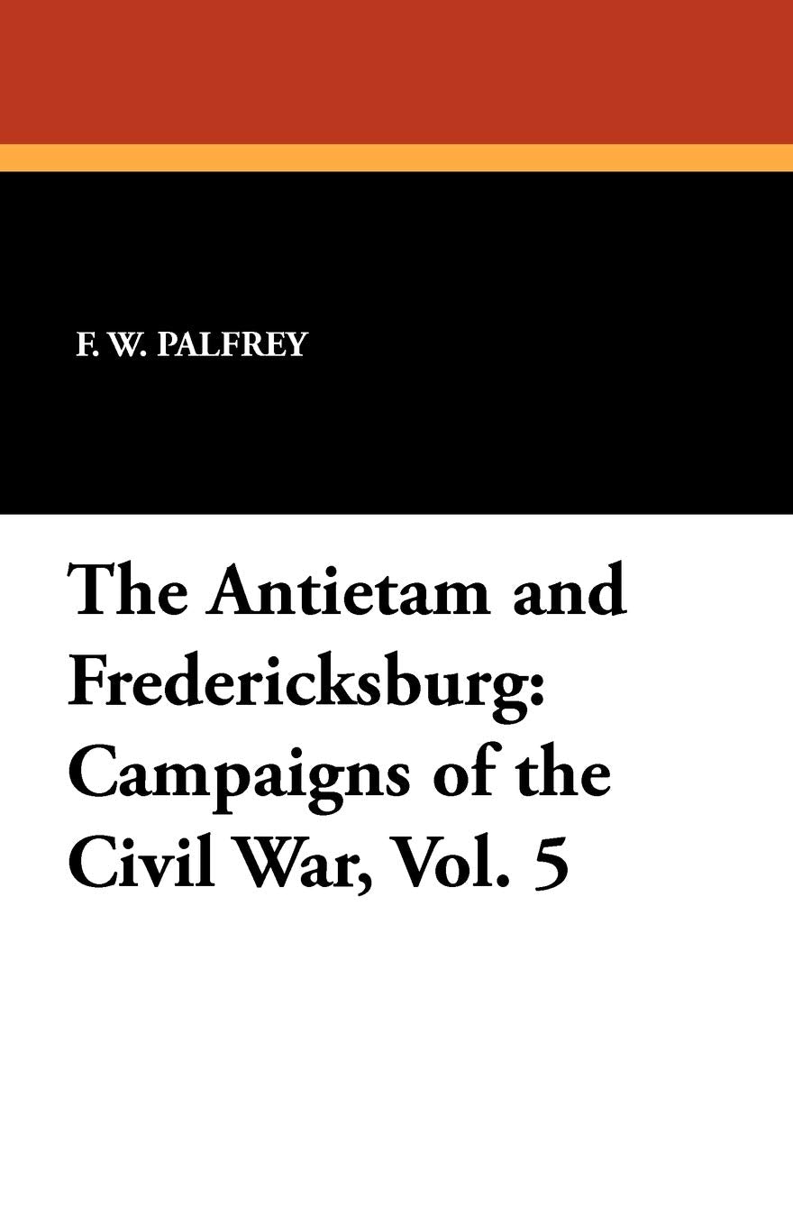 The Antietam and Fredericksburg Politics & History