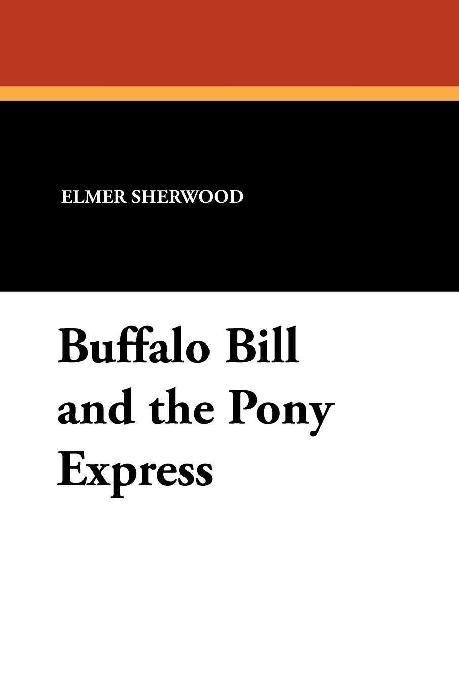 Buffalo Bill and the Pony Express Historical Fiction