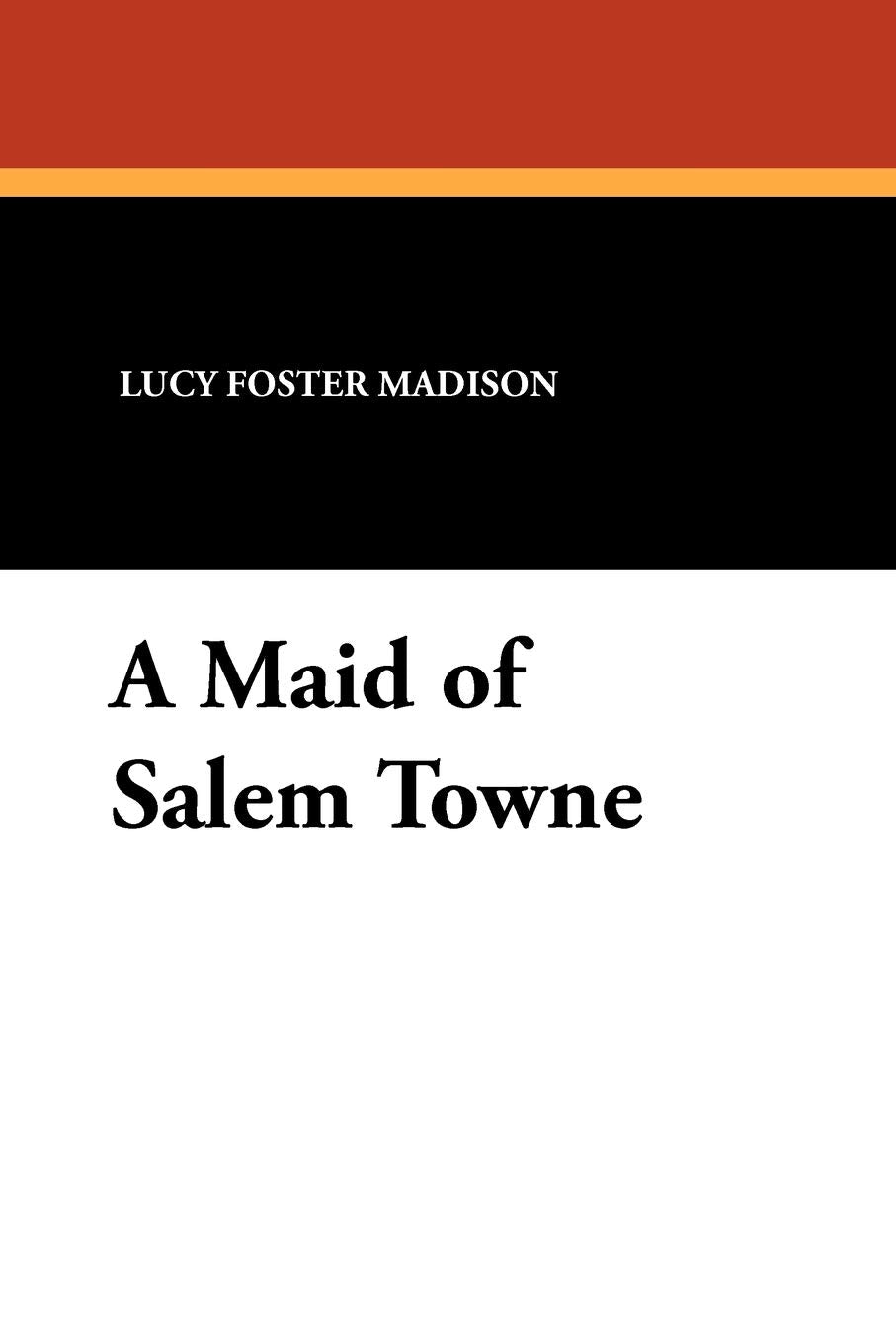 A Maid of Salem Towne Historical Fiction