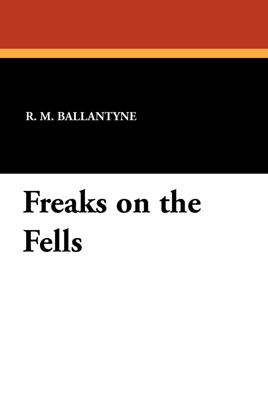 Freaks on the Fells Novels & Short Stories