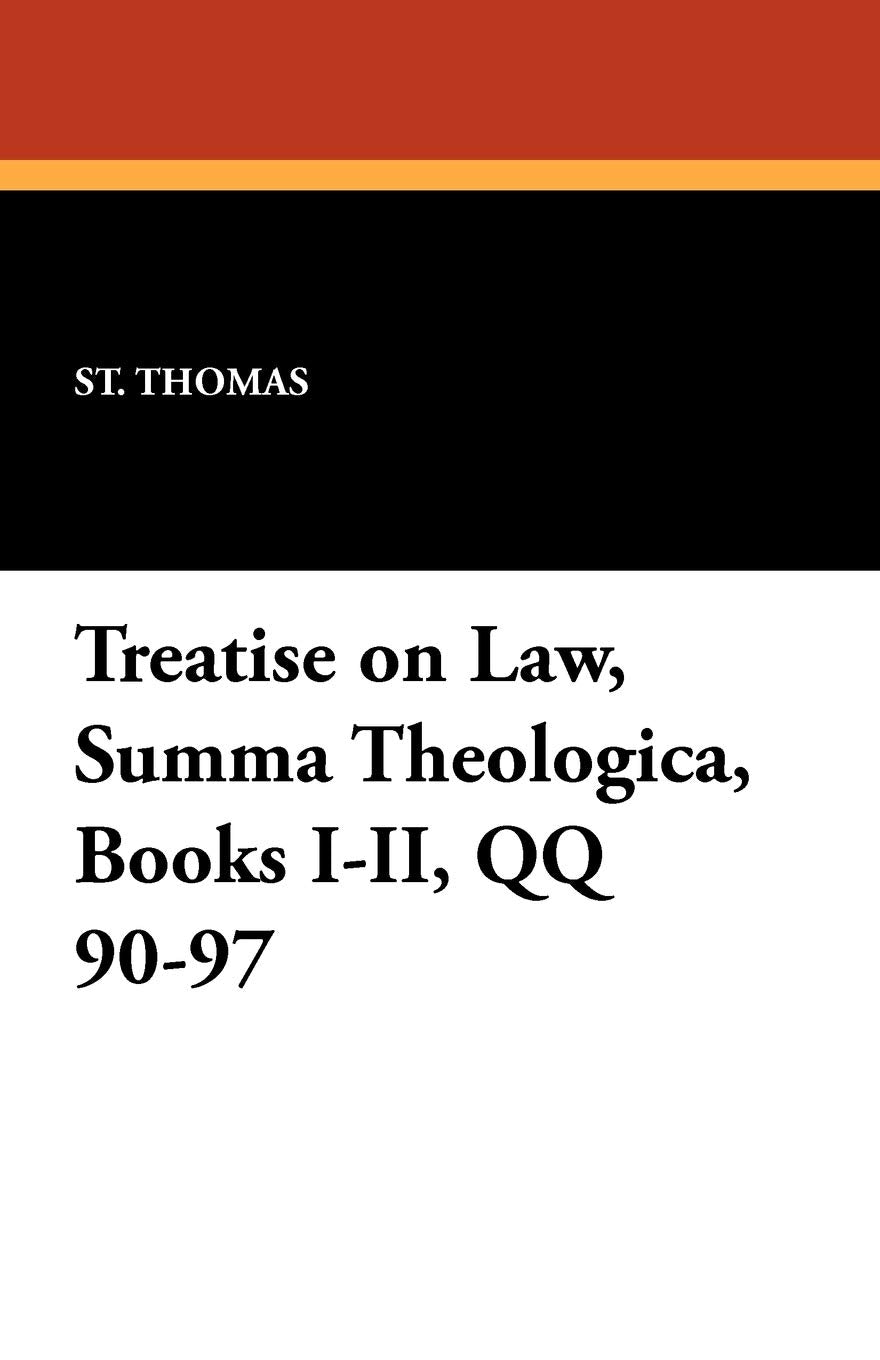 Treatise on Law, Summa Theologica, Books I-II, Qq 90-97 Religion & Esotericism