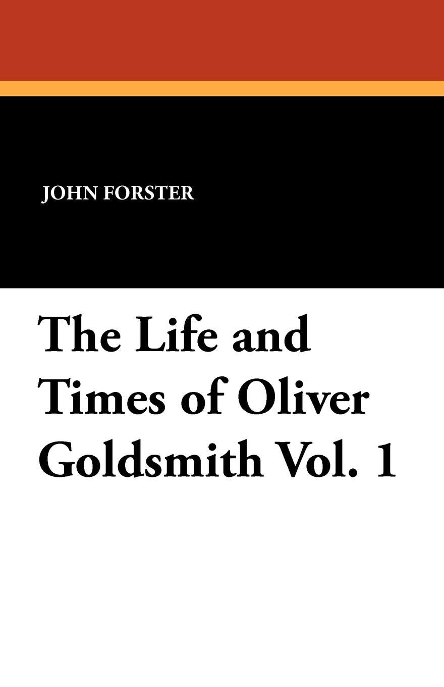 The Life and Times of Oliver Goldsmith Vol. 1 Contemporary literature