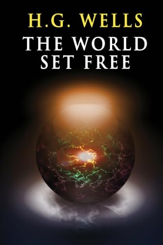 The World Set Free: A Fantasia of the Future Fantasy & Sci-Fi