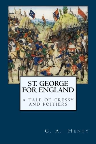 St. George for England: A Tale of Cressy and Poitiers Historical Fiction