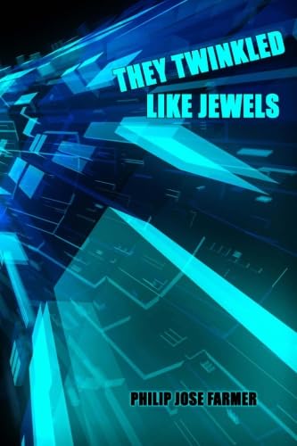 They Twinkled Like Jewels: A Science Fiction Classic Essays & Short Stories