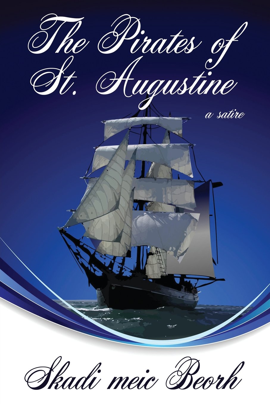 The Pirates of St. Augustine Historical Fiction