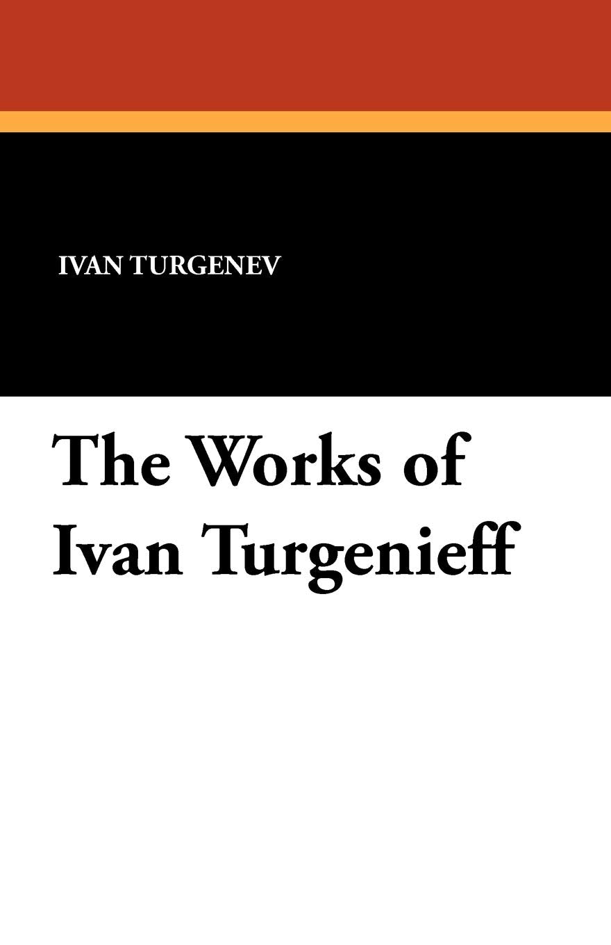 The Works of Ivan Turgenieff Contemporary literature