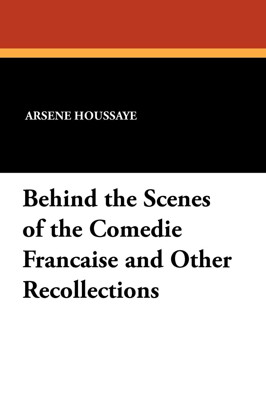 Behind the Scenes of the Comedie Francaise and Other Recollections Contemporary literature