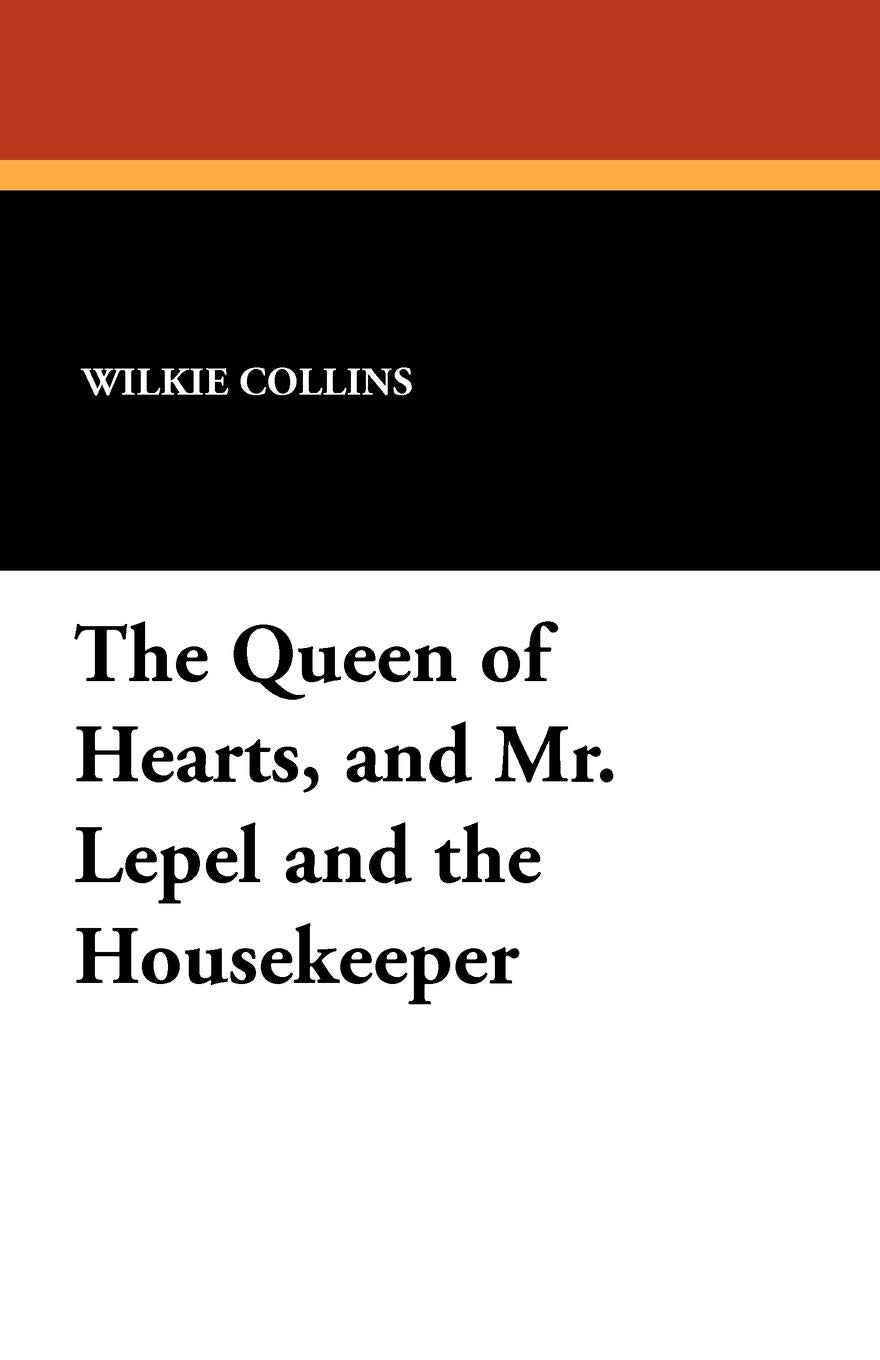 The Queen of Hearts, and Mr. Lepel and the Housekeeper Contemporary literature