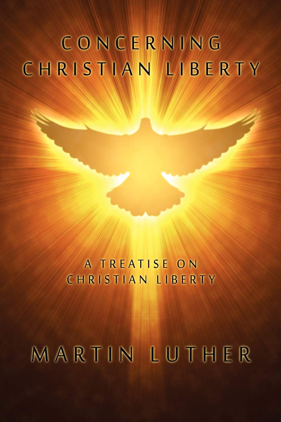 Concerning Christian Liberty: A Treatise on Christian Liberty book