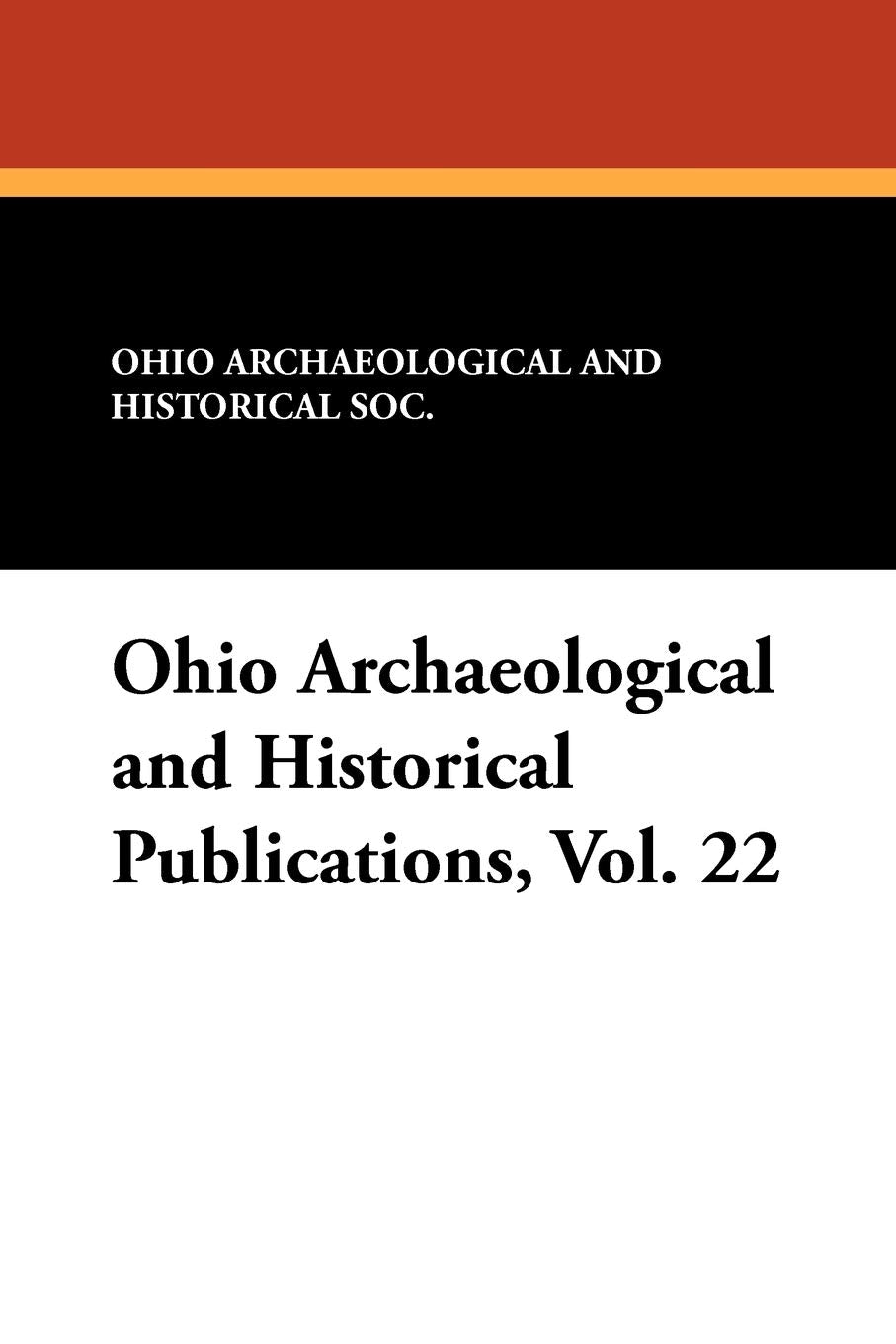 Ohio Archaeological and Historical Publications, Vol. 22 Contemporary literature