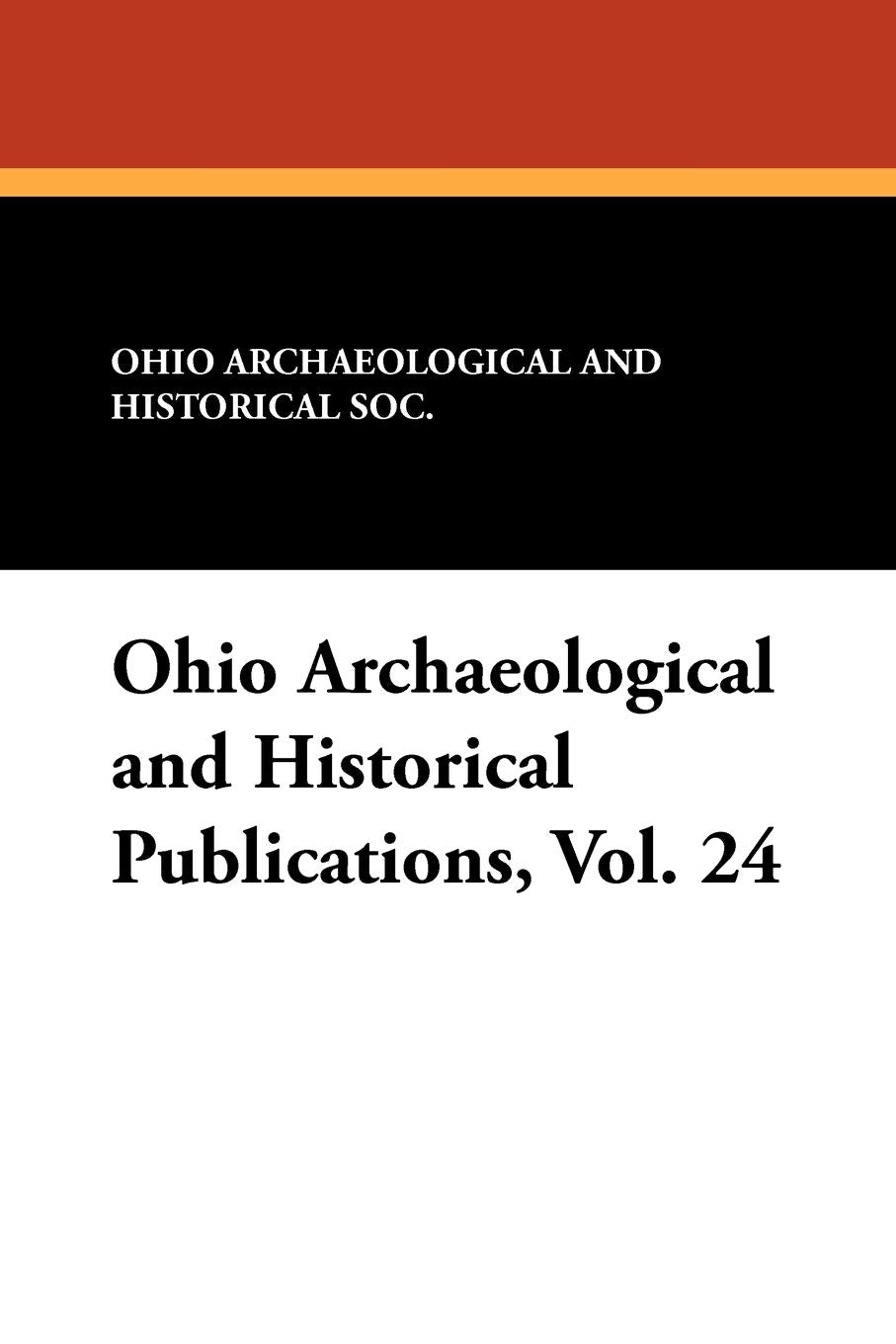 Ohio Archaeological and Historical Publications, Vol. 24 Contemporary literature