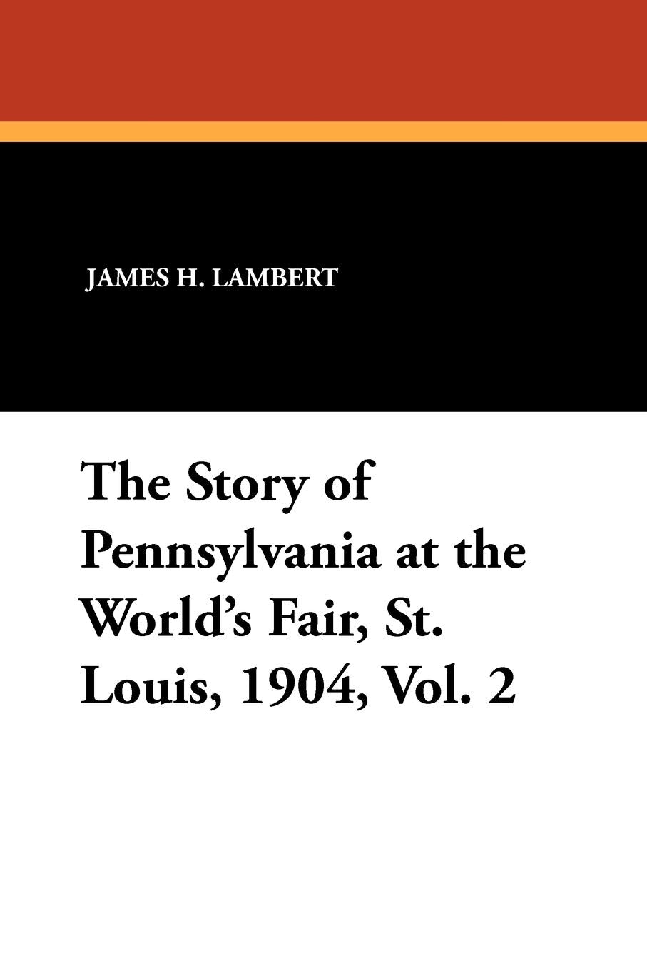 The Story of Pennsylvania at the World's Fair, St. Louis, 1904, Vol. 2 Contemporary literature