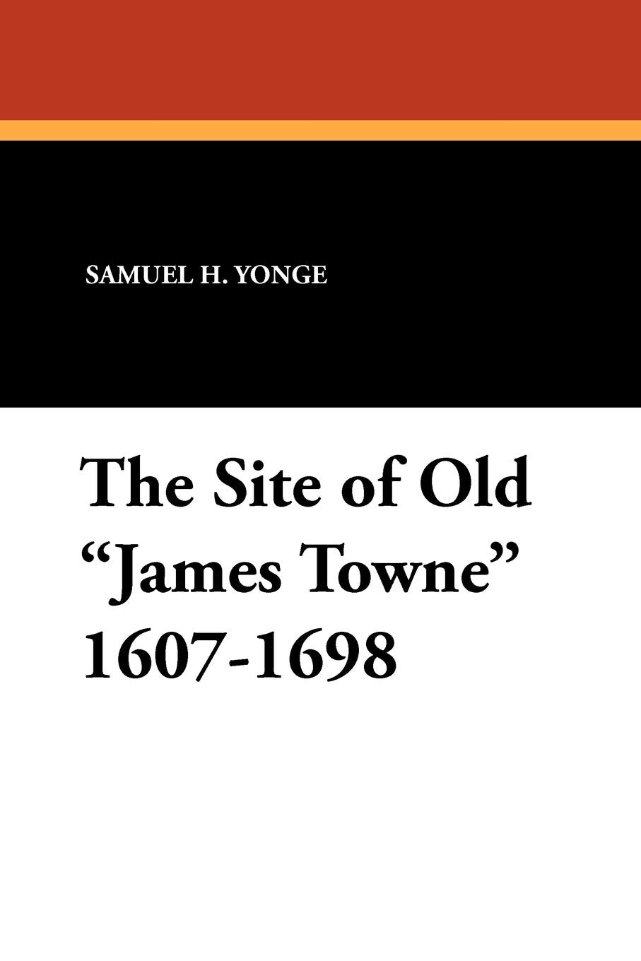 The Site of Old James Towne 1607-1698 Contemporary literature