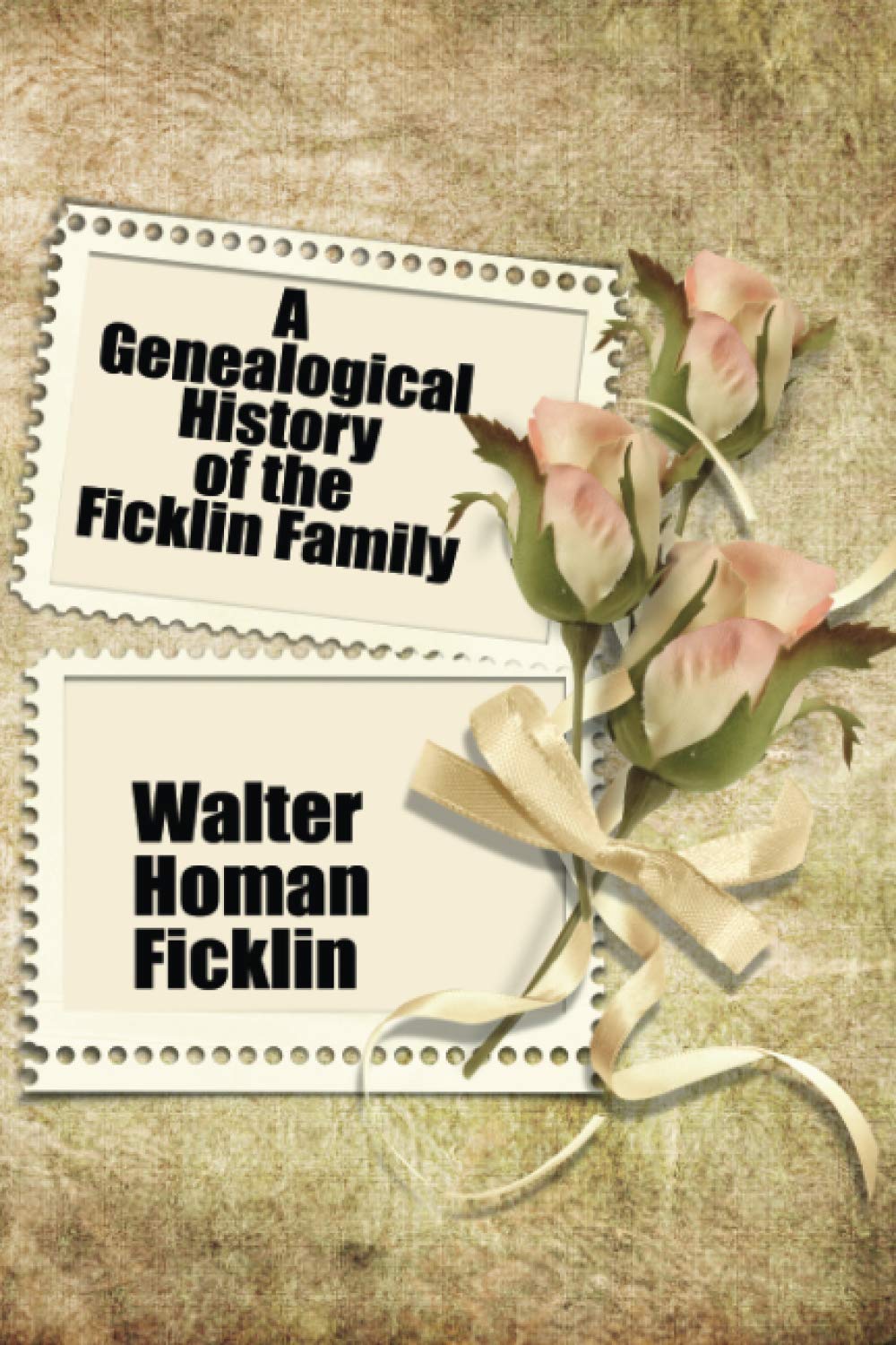 A Genealogical History of the Ficklin Family Leisure, Home & Garden