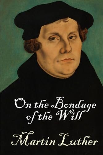 On the Bondage of the Will Religion & Esotericism