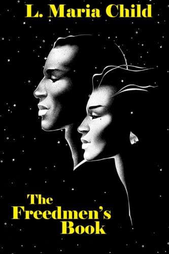 The Freedmen's Book (An African American Heritage Book) Politics & History