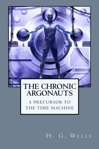 Product Image: The Chronic Argonauts: A Precursor to The Time Machine
