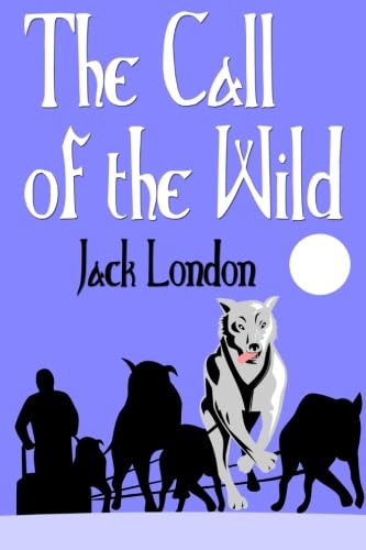 The Call of the Wild: Classic Edition Classics