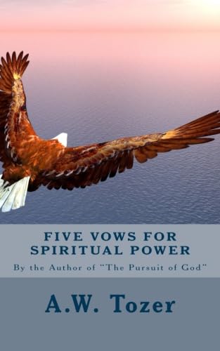 Five Vows for Spiritual Power: By the Author of "The Pursuit of God" Religion & Esotericism