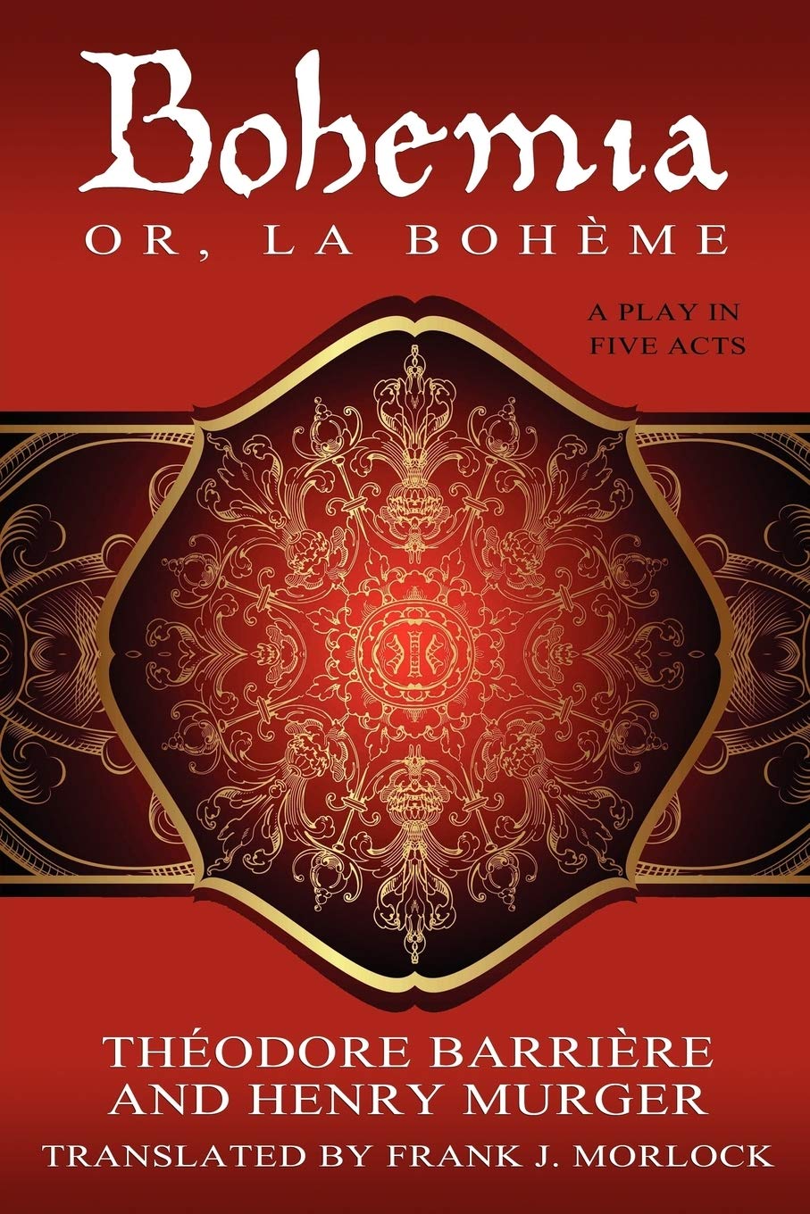 Bohemia; or, La Bohème: A Play in Five Acts Drama