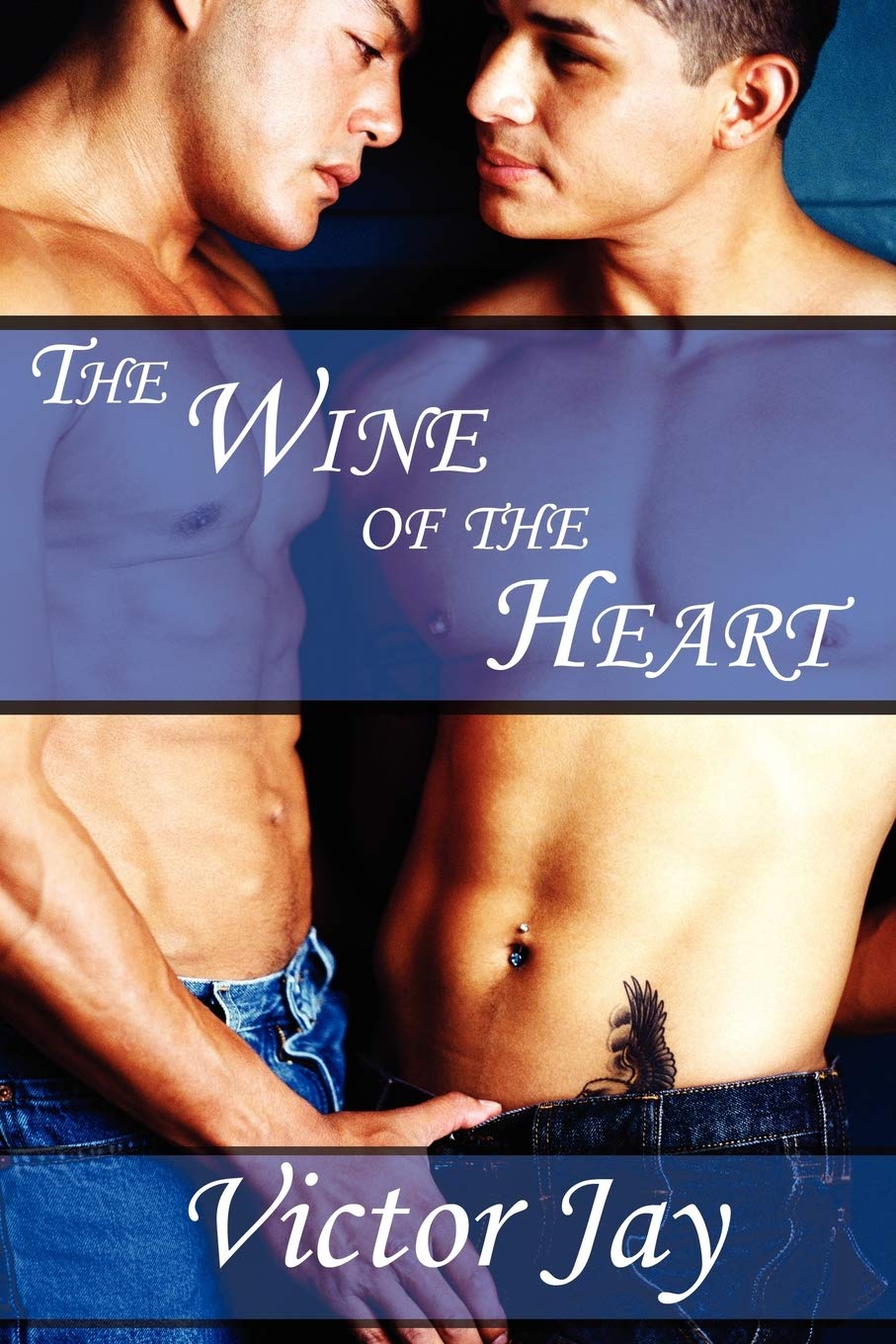 The Wine of the Heart: A Novel of Romance LGBTQ+