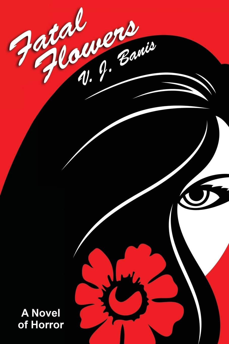 Fatal Flowers: A Novel of Horror Horror & Mystery