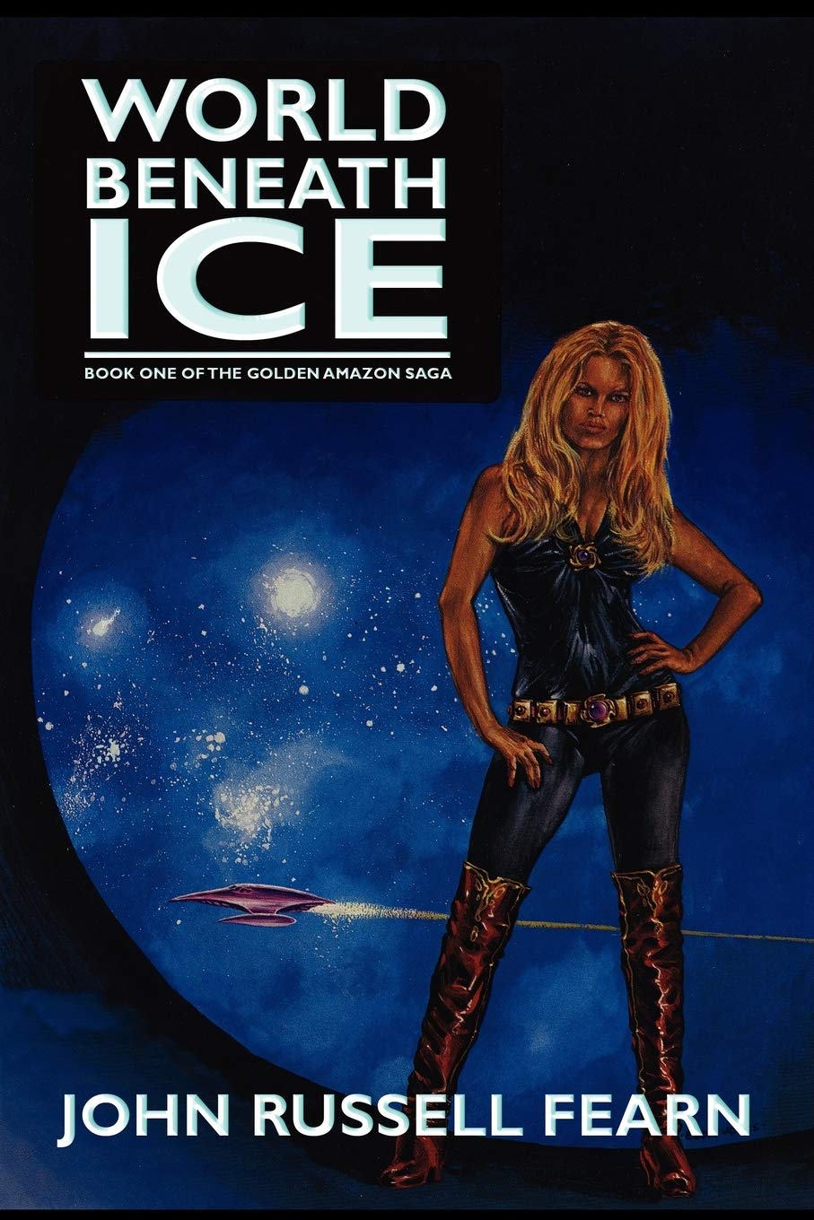 World Beneath Ice: The Golden Amazon Saga, Book One Action & Adventure