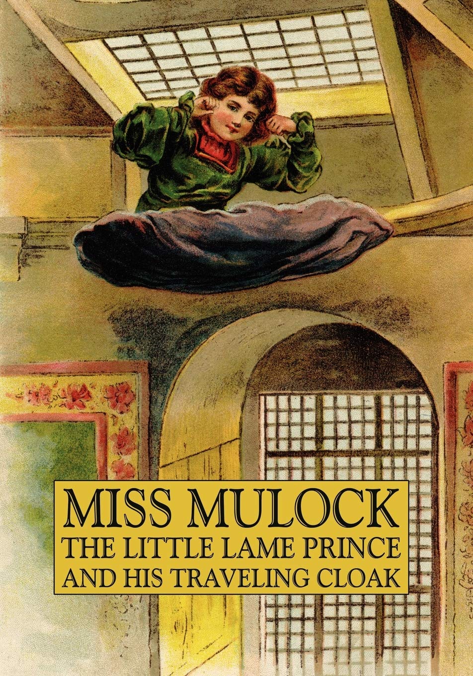 The Little Lame Prince and His Traveling Cloak Fairy Tales & Legends