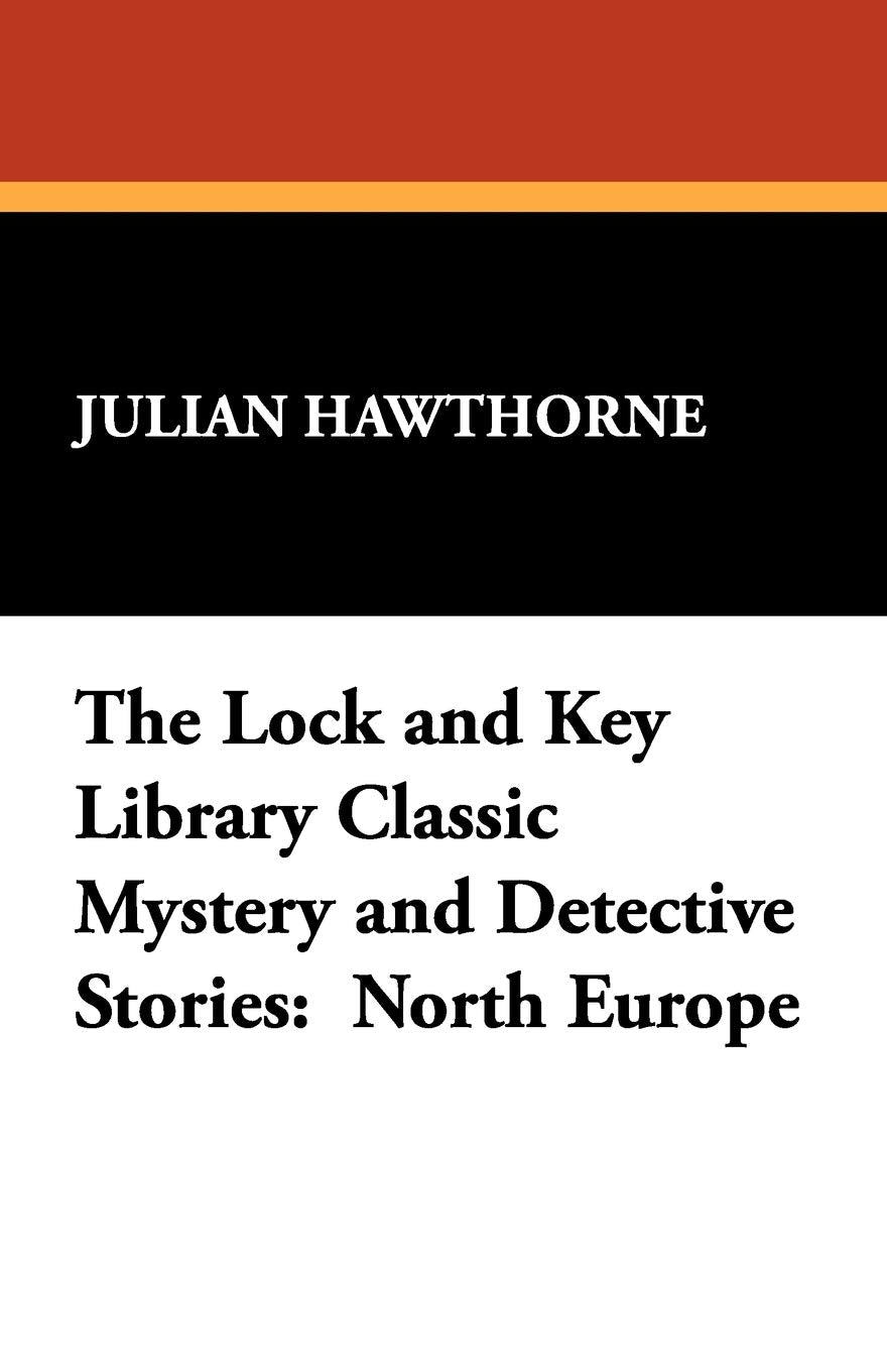 The Lock and Key Library Classic Mystery and Detective Stories Classics