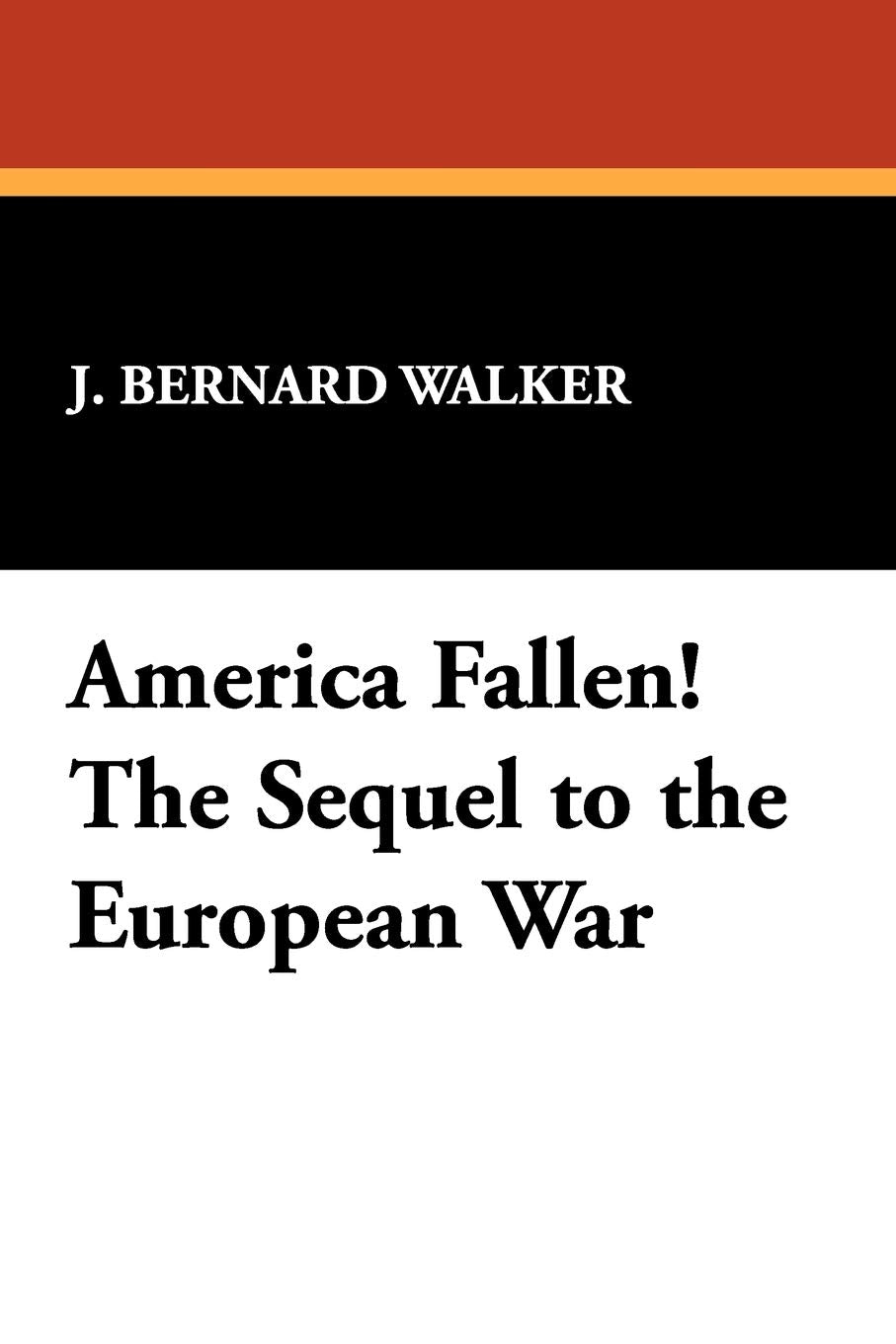 America Fallen! the Sequel to the European War Historical Fiction