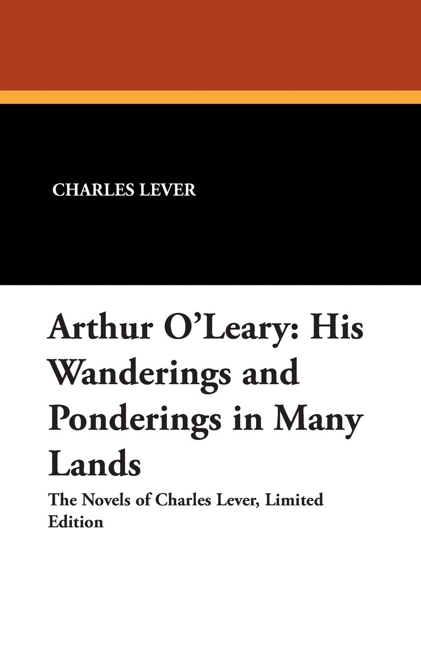 Arthur O'Leary: His Wanderings and Ponderings in Many Lands book