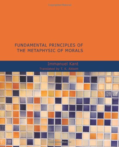 Fundamental Principles of the Metaphysic of Morals Philosophy