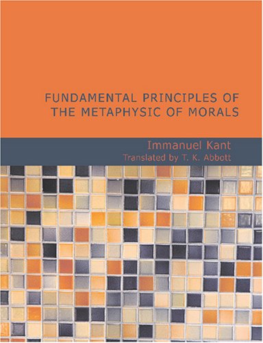 Fundamental Principles of the Metaphysic of Morals Philosophy