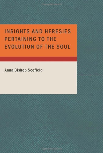 Insights and Heresies Pertaining to the Evolution of the Soul Religion & Esotericism