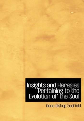 Insights and Heresies Pertaining to the Evolution of the Soul Religion & Esotericism