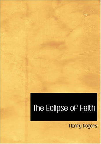 The Eclipse of Faith: Or A Visit To A Religious Sceptic Religion & Esotericism