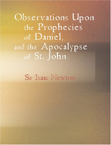 Observations upon the Prophecies of Daniel and the Apocalypse of St. John: In Two Parts Religion & Esotericism
