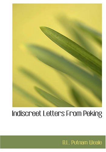 Indiscreet Letters From Peking: Being the Notes of an Eye-Witness? Contemporary literature