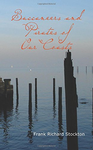 Buccaneers and Pirates of Our Coasts Politics & History