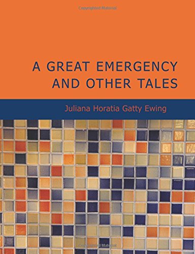 A Great Emergency and Other Tales: A Great Emergency; A Very Ill-Tempered Family; Our Contemporary literature