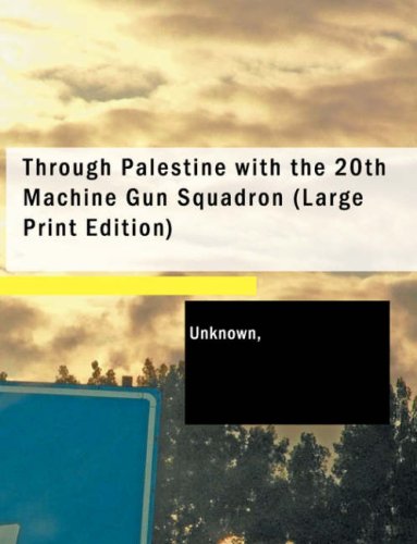 Through Palestine with the 20th Machine Gun Squadron Politics & History
