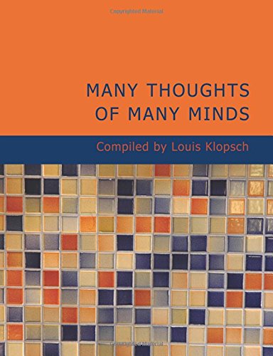 Many Thoughts of Many Minds: A Treasury of Quotations from the Literature of Ev Reference Books