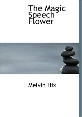 The Magic Speech Flower: or Little Luke and His Animal Friends Contemporary literature