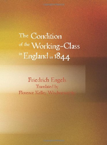 The Condition of the Working-Class in England in 1844: with a Preface written in 1892 Social Sciences