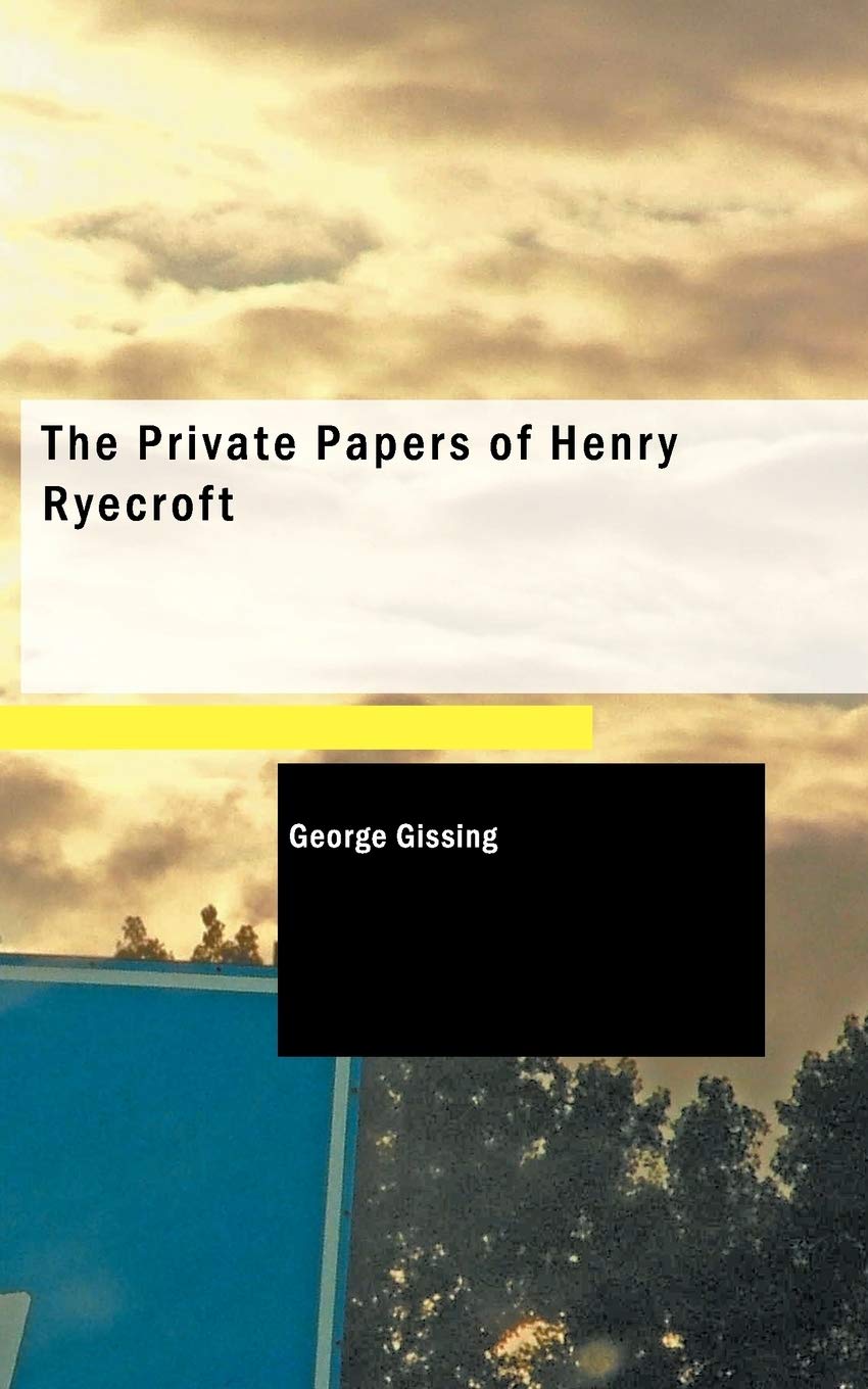 The Private Papers of Henry Ryecroft Memories