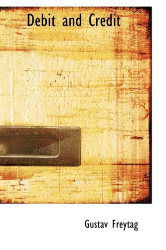 Debit and Credit: Translated from the German of Gustav Freytag Contemporary literature