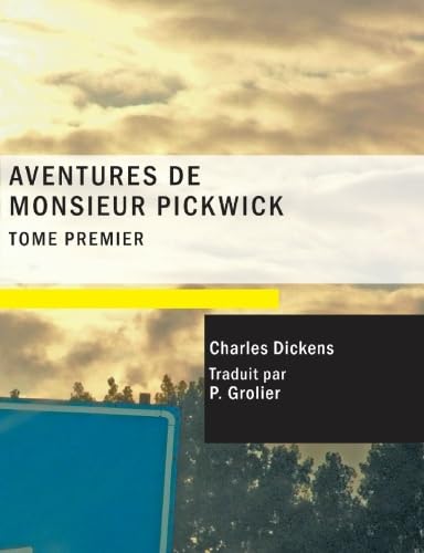 Aventures de Monsieur Pickwick, Vol. I: Roman Anglais Contemporary literature